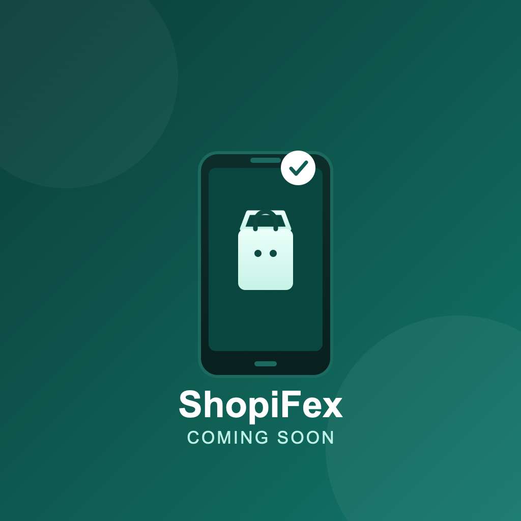 ShopiFex Shopify store mobile app, coming soon